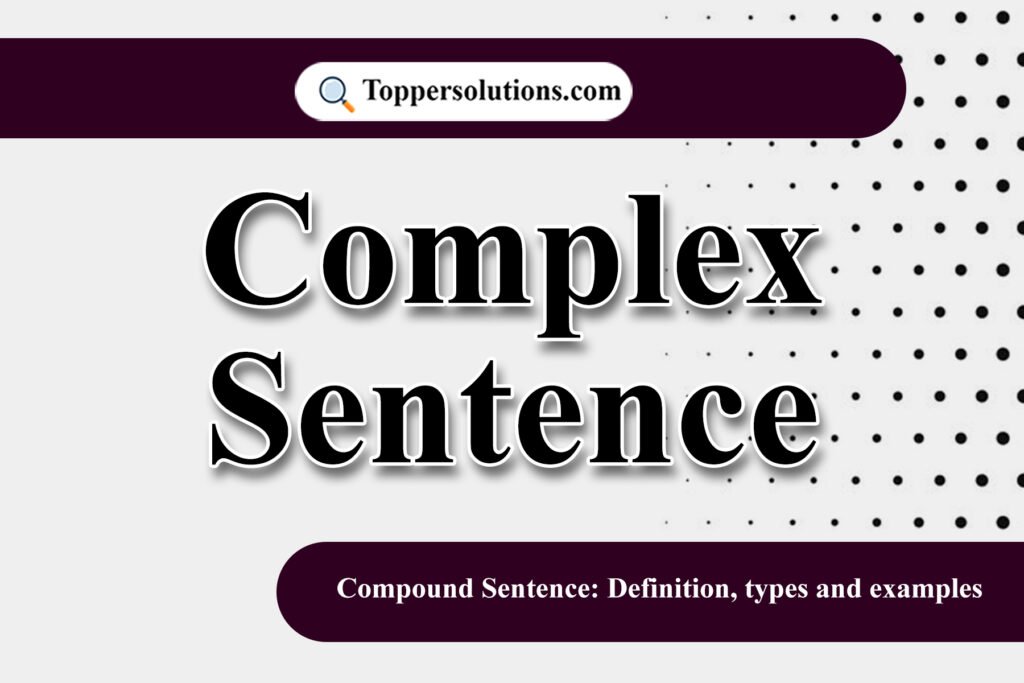 Complex Sentences: Definition, Structure and Examples